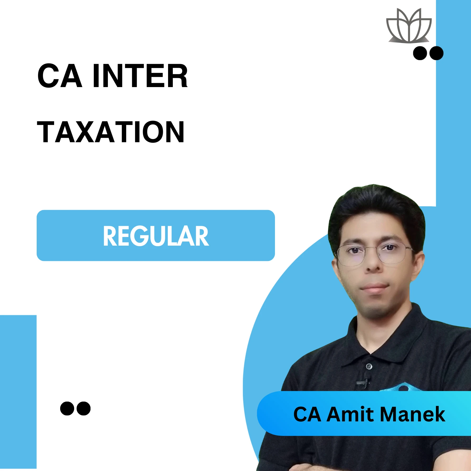CA Inter Taxation - Regular Batch (CA Amit Manek)